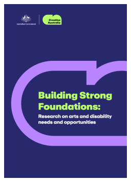 Cover image for 'Building strong foundations: research on arts and disability needs and opportunities'